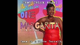 That Chick Angel, Casa Di & Steve Terrell - One Margarita (Margarita Song) (Clean)