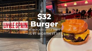 Is A $32 Burger Worth It? We Tried It At Mercado Little Spain