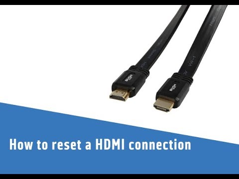 How to reset a HDMI connection