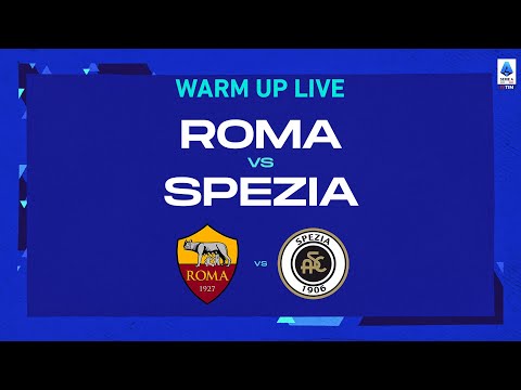 🔴 LIVE | Warm up | Roma-Spezia | Serie A TIM 2022/23