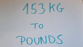 153 kg to pounds