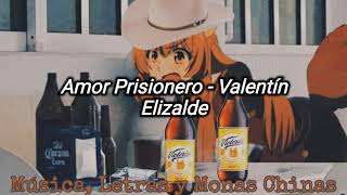 Amor Prisionero - Valentín Elizalde Con Letra/Banda/Mexicana/Borrachera/Desamor/Música Para La Peda
