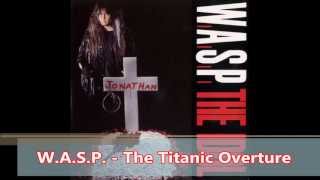W.A.S.P. - The Titanic Overture + Lyrics