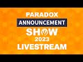 Paradox Announcement Showcase 2023 Livestream