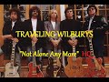 HQ  TRAVELING WILBURYS   - NOT ALONE ANYMORE  Best Version!  High Fidelity Audio & Lyrics HQ