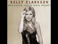 Kelly Clarkson - Breaking Your Own Heart (Audio)