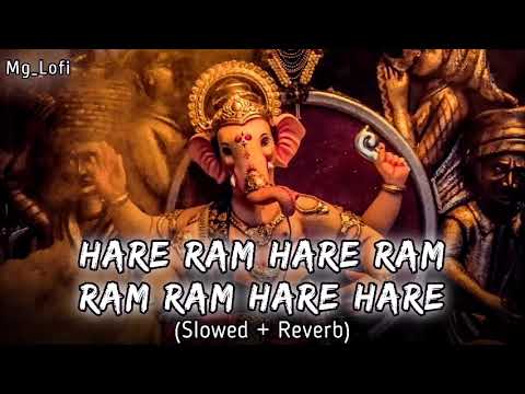 Hare Ram Hare Ram Ram Ram Hare Hare Slowed Reverb Lofi Song • Mg_Lofi
