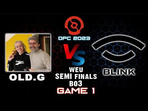 GAME 1 OLD G VS BLINK / INTENSE SEMI-FINALS! / DPC 2023 WEU QUALIFIER TOUR 1 WINTER DOTA 2