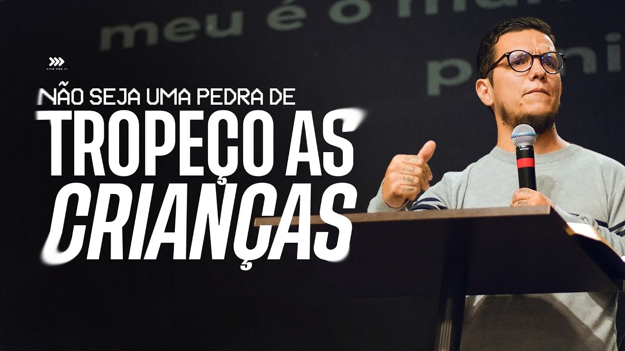 NÃO SEJA UMA PEDRA DE TROPEÇO AS CRIANÇAS | Pr.Willian de Albuquerque