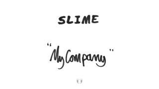 Slime - My Company