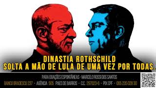 Análise de Cenário - Dinastia Rothschild SOLTA A MÃO de Lula de uma vez por todas