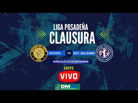 CRUCERO DEL NORTE VS ESTUDIO GALEANO | CLAUSURA POSADEÑO | FECHA 7