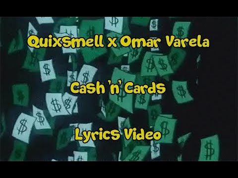 QuixSmell x Omar Varela - Cash 'n' Cards [Lyrics]