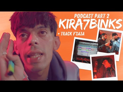 Bob Gadiri x Kira7 - Podcast part 2 + Track f'sa3a