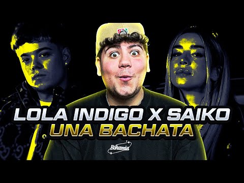 ESTA FUSIÓN ES INCREIBLE | REACCIÓN a Lola Indigo, Saiko - UNA BACHATA (Video Oficial)