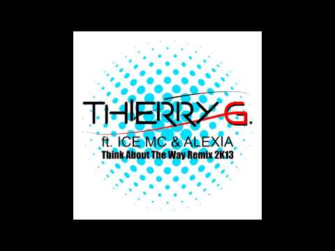 Thierry G ft. Ice MC & Alexia - Think About The Way (Remix 2K13)