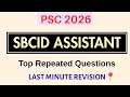 Special Branch Assistant SBCID 2026 Repeated Questions Marathon Degree Prelims 2026