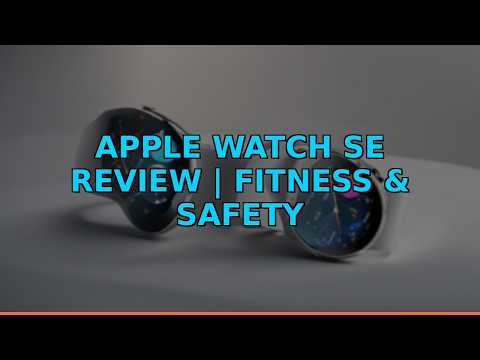 Apple Watch SE Review | Fitness & Safety