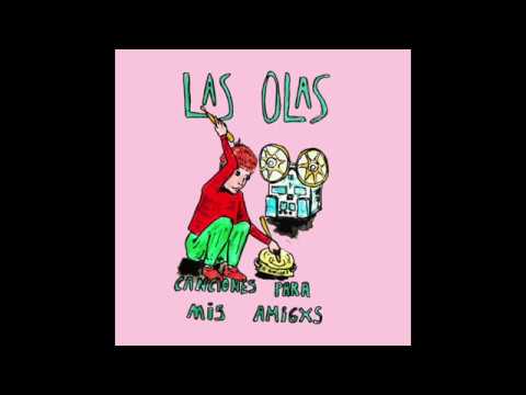 Las Olas (Noispop) - Canciones para Mis Amigxs (Full Album)