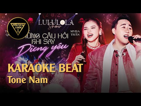 [Karaoke Beat Tone Nam] DỪNG YÊU x NHỮNG CÂU HỎI KHI SAY - TRUNG QUÂN x MYRA TRẦN (Beat Tone Nam)