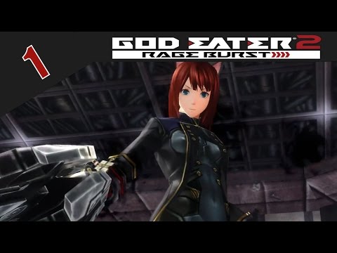 God Eater 2 Rage Burst PC / PS4 / PS VITA Let's Play Walkthrough Part 1 -  New Member Of Blood