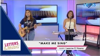 LEANNE AND NAARA - MAKE ME SING (NET25 LETTERS AND MUSIC)