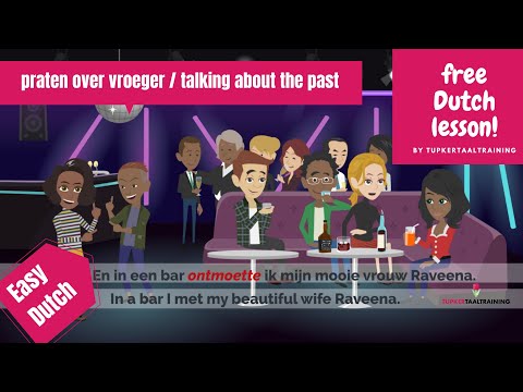 5. Grammar. Past tense. Easy Dutch. Praten over vroeger. Talking about the past. Dutch for beginners