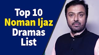 Top 10 Best Noman Ijaz Drama Serial List Noman ija