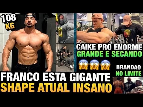 FRANCO GIGANTE (SHAPE ATUAL) - CAIKE ESTA ENORME E IMPRESSIONA  - BRANDÃO TREINA COSTAS COM PACHO