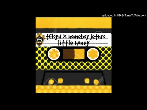 T Floyd Ft. Homeboy Jethro - Little Honey (NEW MUSIC 2017)