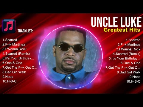 Uncle Luke 2024 Songs ~ Uncle Luke Music Of All Time ~ Uncle Luke Top Songs