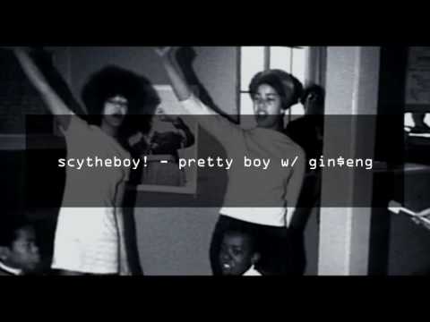 scytheboy! - pretty boy w/ gin$eng