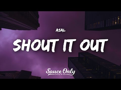 Asal - Shout It Out (Lyrics)