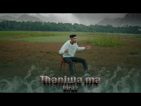Thaniwa ma | තනිව මා | Viraz ft.Sahan | Official Music Video