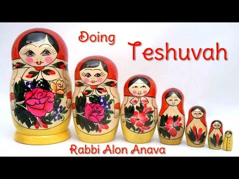 How to do Teshuvah - Rabbi Alon Anava