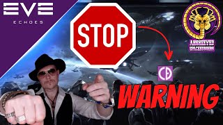 EVE Echoes - A WARNING to all Pilots