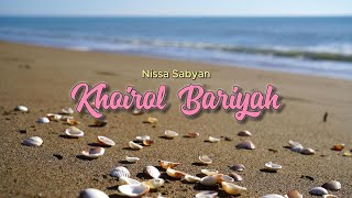 Download lagu KHOIRUL BARIYAH - NISSA SABYAN (COVER LIRIK) TERJEMAH mp3
