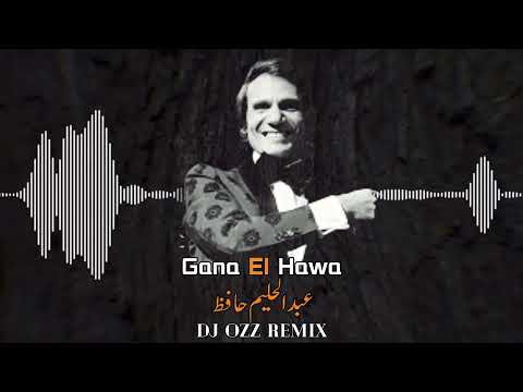 AbdelHalim Hafez - Gana El Hawa [ Dj Ozz Remix ] جانا الهوى - عبدالحليم حافظ - ريمكس