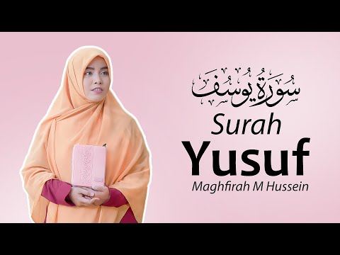 Surah Yusuf (سورة يوسف) - Maghfirah M Hussein (Official Video)
