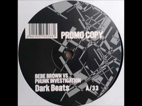 Bebe Brown Vs Phunk Investigation ‎– A1 - Dark Beats (Elektra Club Mix)
