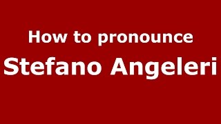 How to pronounce Stefano Angeleri