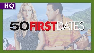 50 First Dates (2004) Trailer