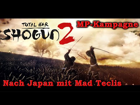 Nach Japan mit MadTeclis - Total War: Shogun 2 - MP Kampagne deutsch 01