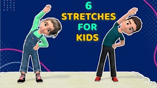 6 STRETCHES KIDS CAN DO EVERY MORNING