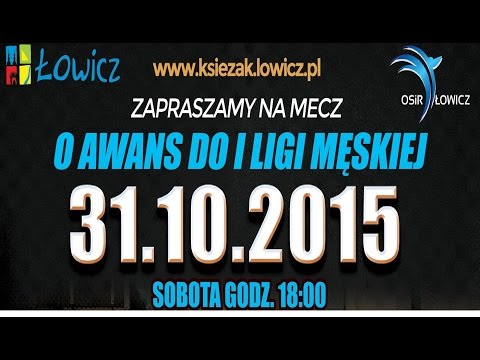 iTVLowicz – transmisja na żywo - mecz o awans do I ligi męskiej -OSiR Łowicz