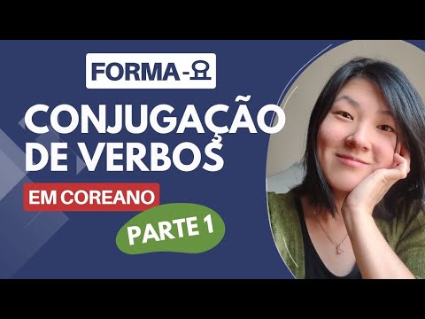 Parte 1: Conjugação de verbos e adjetivos (Língua Coreana)