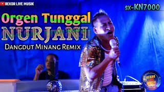 Download lagu NURJANI DANGDUT REMIX MINANG ORGEN TUNGGAL mp3