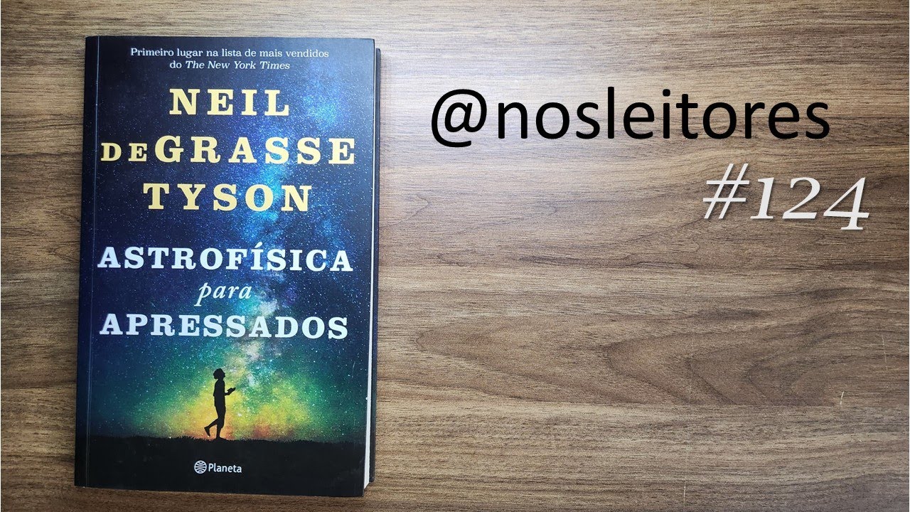 Neil de Grasse Tyson - Astrofísica Para Apressados