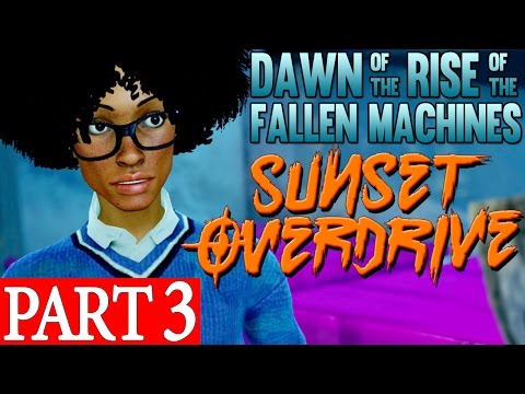 Sunset Overdrive Dawn of the Rise of the Fallen Machines DLC GAMEPLAY WALKTHROUGH Part 3