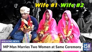 MP Man Marries Two Women at Same Ceremony